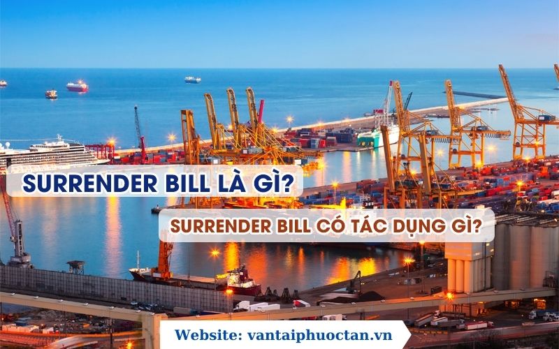 Bill Surrender là gì? Bill Surrender có tác dụng gì?