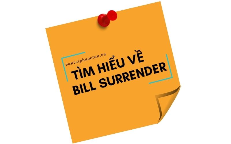 Tìm hiểu về Bill Surrender