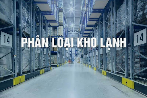 Kho lạnh được phân loại theo nhiều tiêu chí khác nhau